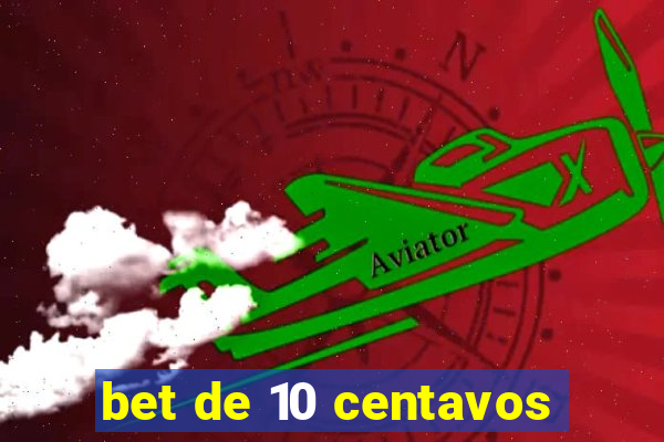 bet de 10 centavos